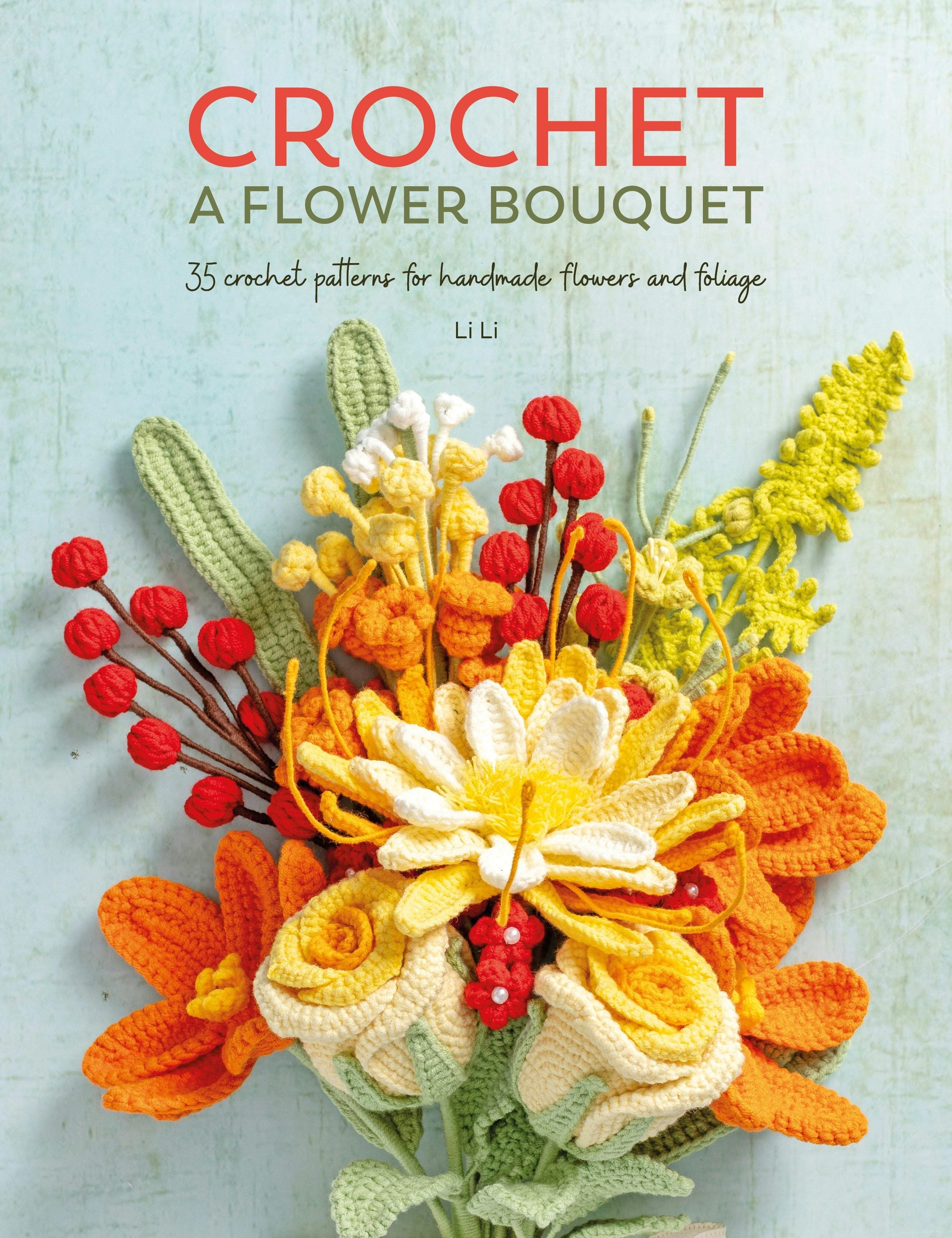 Book cover image for Crochet A Flower Bouquet ISBN: 9781446314722